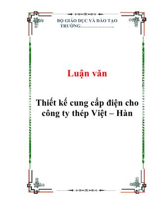 Luận văn Thiết kế cung cấp điện Cho công ty thép Việt – Hàn