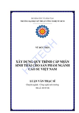 Luận văn Xây dựng quy trình cấp nhãn sinh thái cho sản phẩm ngành cao su Việt Nam