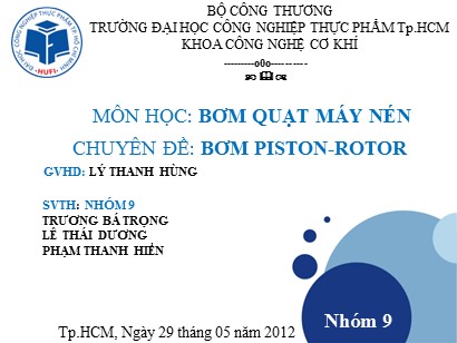 Bài thuyết trình môn Bơm quạt máy nén - Chuyên đề: Bơm piston-rotor