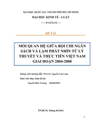 Đề tài Mối quan hệ giữa bội chi ngân sách và lạm phát nhìn từ lý thuyết và thực tiễn Việt Nam giai đoạn 2004-2008