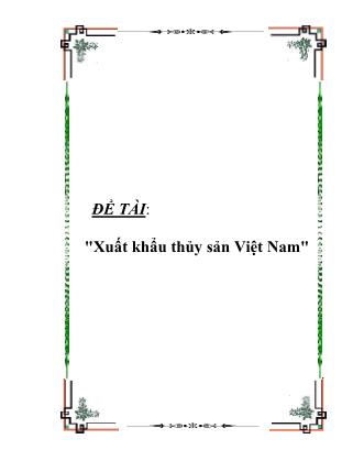 Đề tài Xuất khẩu thủy sản Việt Nam