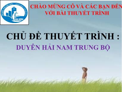 Bài thuyết trình - Chủ đề Duyên Hải Nam Trung Bộ