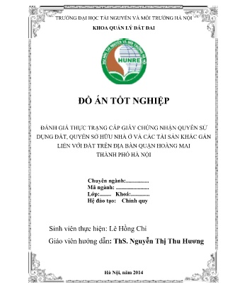 Đề tài Đánh giá thực trạng cấp giấy chứng nhận quyền sử dụng đất, quyền sở hữu nhà ở và các tài sản khác gắn liền với đất trên địa bàn Quận Hoàng Mai Thành phố Hà Nội