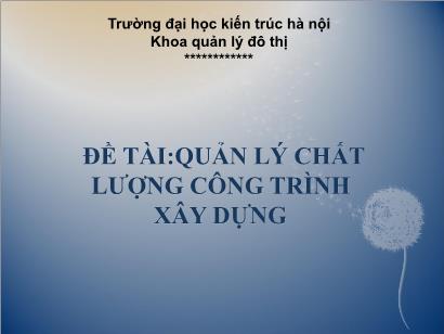 Đề tài Quản lý chất lượng công trình xây dựng Đề tài Quản lý chất lượng công trình xây dựng