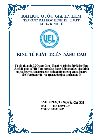 Kinh tế phát triển nâng cao - Từ cái nhìn của Lý Quang Diệu “Nếu có vị trí số một ở Đông Nam Á thì đó phải là Việt Nam mới xứng đáng. bởi so sánh về địa chính trị, tài nguyên, con người Việt Nam không thể xếp sau một nước nào trong khu vực” và định hướng 
