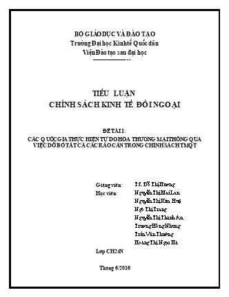 Các quốc gia thực hiện tự do hóa thương mại thông qua việc dỡ bỏ tất cả các rào cản trong chính sách thương mại quốc tế