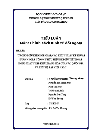 Đề tài Trong điều kiện hội nhập, các tiêu chuẩn kỹ thuật được coi là công cụ hữu hiệu để điều tiết hoạt động xuất nhập khẩu hàng hóa của các quốc gia và liên hệ tại Việt Nam