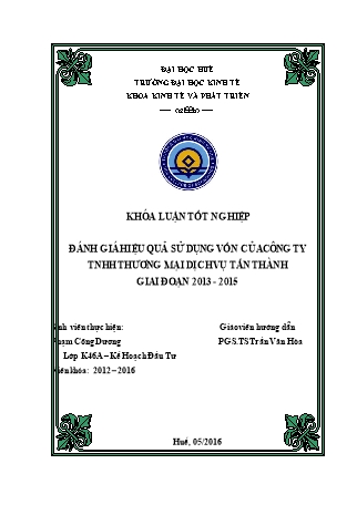 Khóa luận Đánh giá hiệu quả sử dụng vốn của công ty TNHH Thương mại Dịch vụ Tấn Thành giai đoạn 2013 - 2015