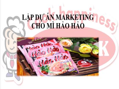 Lập dự án marketing cho mì Hảo Hảo Lập dự án marketing cho mì Hảo Hảo