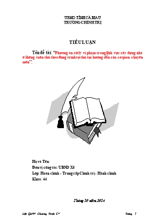 Tiểu luận Phương án xử lý vi phạm trong lĩnh vực xây dựng nhà ở không tuân thủ theo đúng trình tự thủ tục hướng dẫn của cơ quan chuyên môn